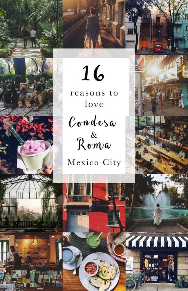 16 Reasons to love La Condesa / Roma in Mexico City. Things to do, and places to eat, drink and go out.