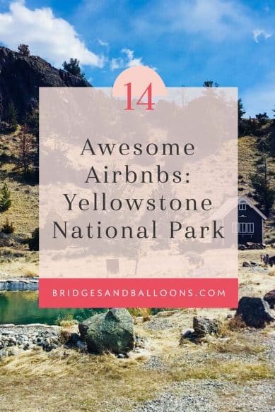 Best Yellowstone Airbnbs