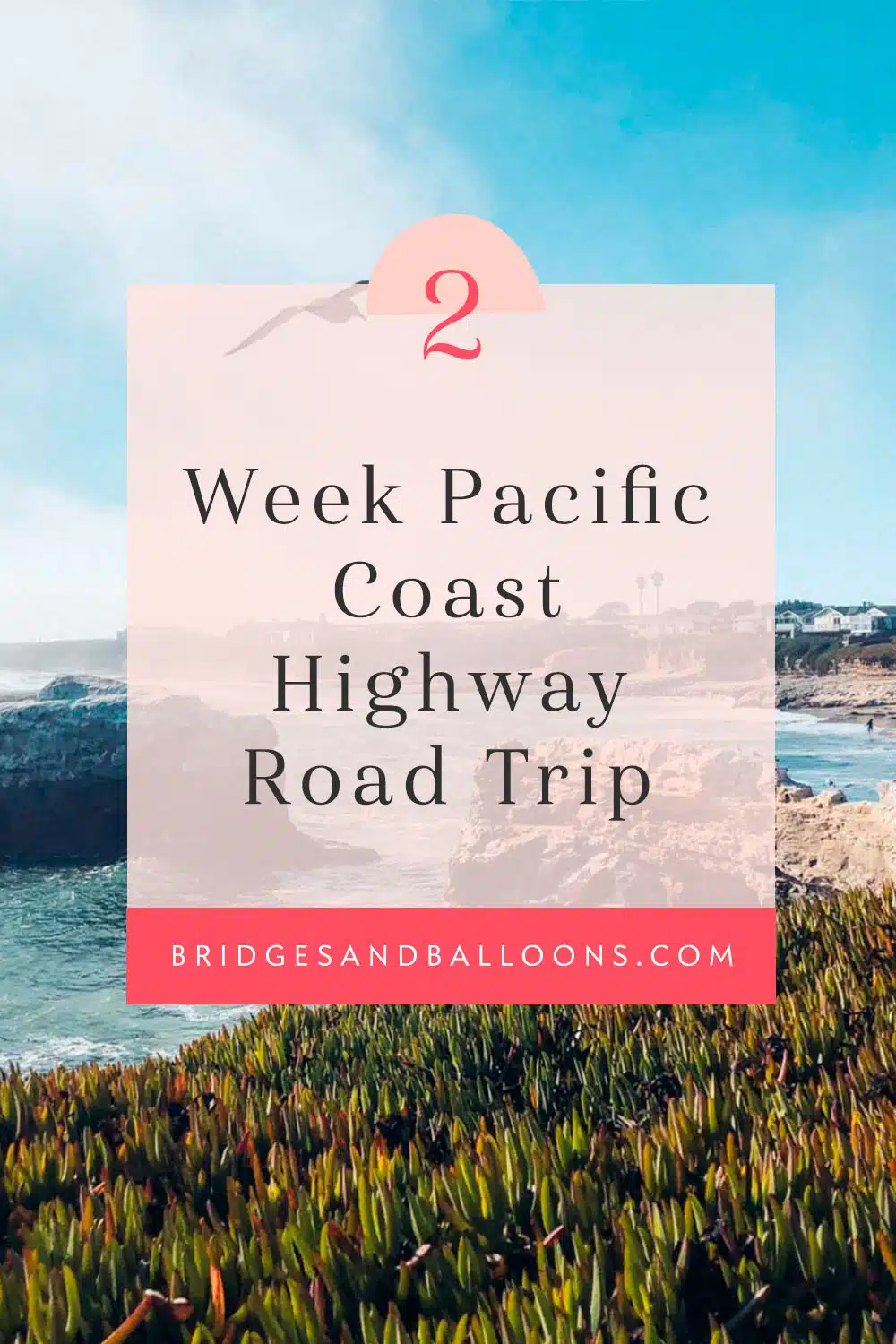 Pin for a 2 week Pacific Coast Highway road trip itinerary