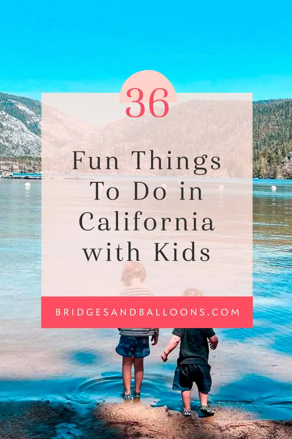 Pinterest pin that reads 36 fun things to do in California with kids