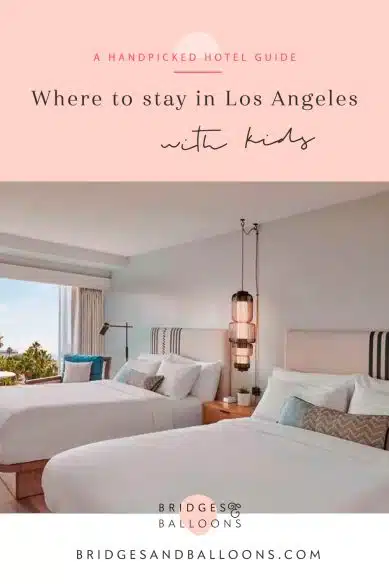 Where to stay in LA with kids