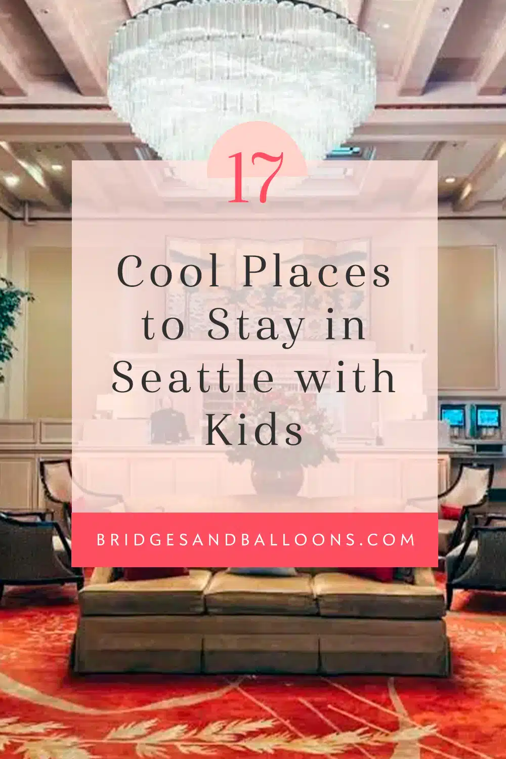 Pinterest pin that reads cool places to stay in Seattle with kids.