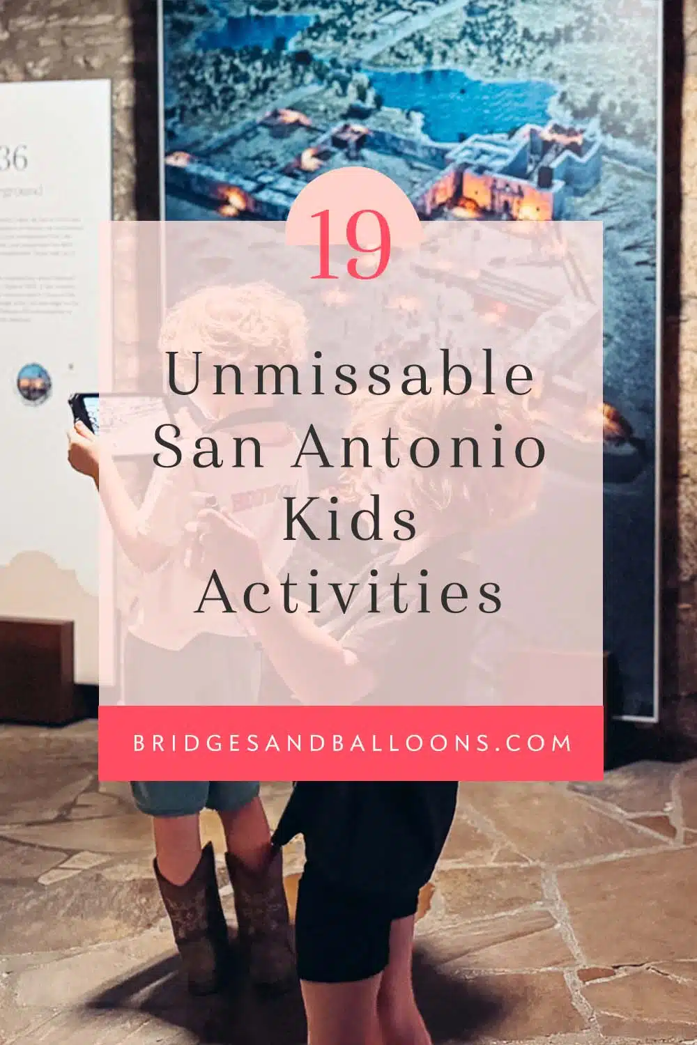 Pinterest pin that reads unmissable San Antonio kids attractions.